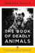 The Book of Deadly Animals by Gordon Grice