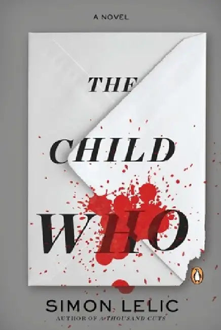 The Child Who by Simon Lelic