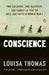 Conscience: Two Soldiers, Two Pacifists, One Family--a Test of Will andFaith in World War I by Louisa Thomas