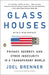 Glass Houses: Privacy, Secrecy, and Cyber Insecurity in a Transparent World by Joel Brenner