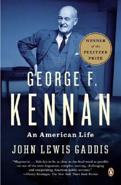 George F. Kennan: An American Life (Pulitzer Prize Winner) by John Lewis Gaddis