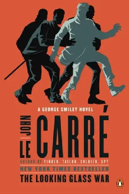 The Looking Glass War: A George Smiley Novel by John Le Carré