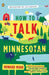 How to Talk Minnesotan: Revised for the 21st Century by Howard Mohr