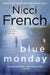 Blue Monday: A Frieda Klein Mystery by Nicci French