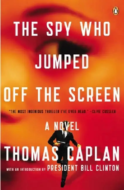 The Spy Who Jumped Off the Screen by Thomas Caplan, Bill Clinton