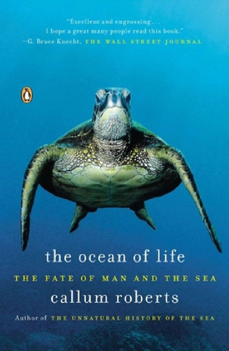 The Ocean of Life: The Fate of Man and the Sea by Callum Roberts