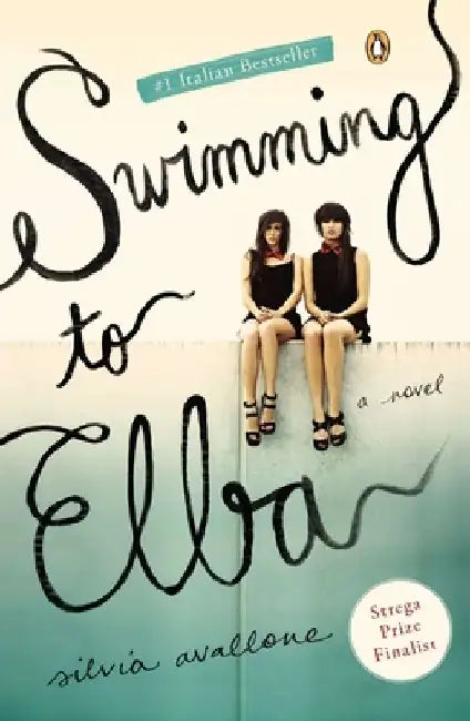 Swimming to Elba by Silvia Avallone