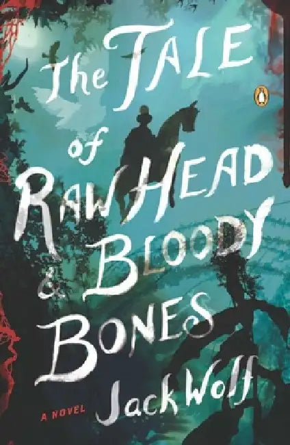 The Tale of Raw Head & Bloody Bones by Jack Wolf