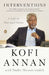 Interventions: A Life in War and Peace by Kofi Annan