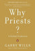 Why Priests?: A Failed Tradition by Garry Wills