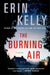The Burning Air by Erin Kelly