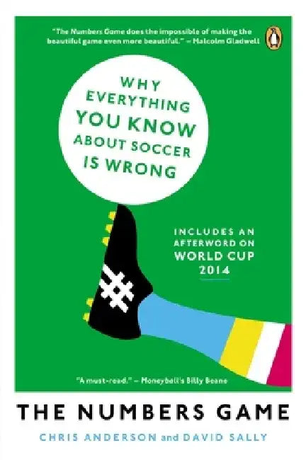 The Numbers Game: Why Everything You Know about Soccer Is Wrong by Chris Anderson