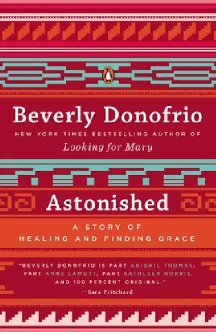 Astonished: A Story of Healing and Finding Grace by Beverly Donofrio