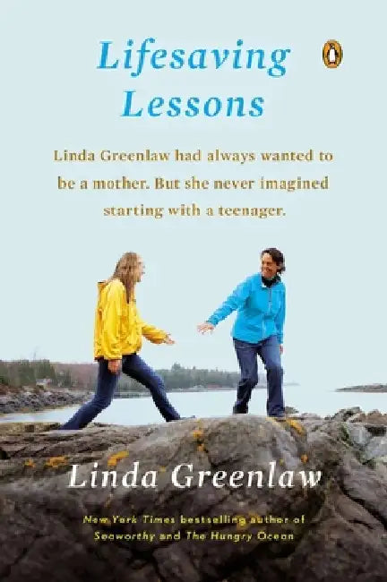 Lifesaving Lessons: Notes from an Accidental Mother by Linda Greenlaw