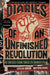 Diaries of an Unfinished Revolution: Diaries of an Unfinished Revolution: Voices from Tunis to Damascus by Layla Al-Zubaidi
