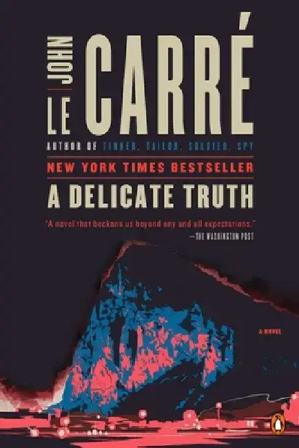 A Delicate Truth by John Le Carre