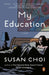 My Education by Susan Choi