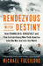 Rendezvous with Destiny: How Franklin D. Roosevelt and Five Extraordinary Men Took America into the War and into the World by Michael Fullilove