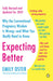 Expecting Better: Why the Conventional Pregnancy Wisdom Is Wrong--And What You Really Need to Know by Emily Oster