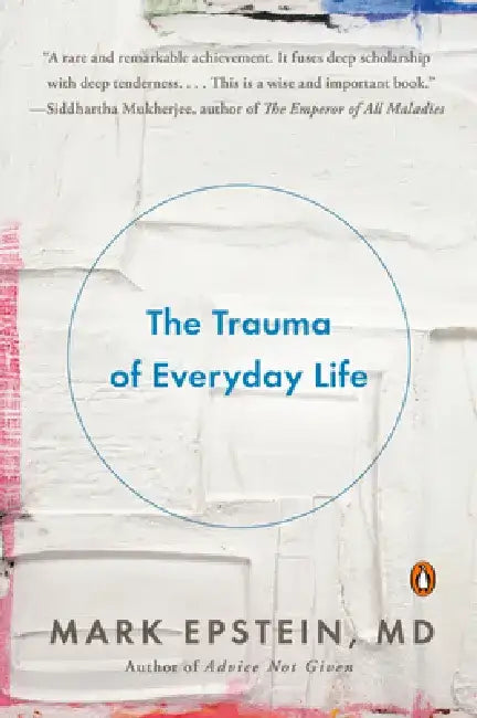 The Trauma of Everyday Life by Mark Epstein