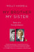 My Brother My Sister: Story of a Transformation by Molly Haskell