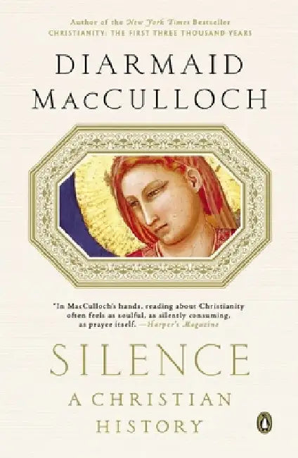 Silence: A Christian History by Diarmaid MacCulloch