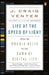 Life at the Speed of Light: From the Double Helix to the Dawn of Digital Life by J. Craig Venter