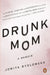 Drunk Mom: A Memoir by Jowita Bydlowska