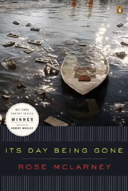 Its Day Being Gone by Rose McLarney