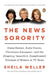The News Sorority: Diane Sawyer, Katie Couric, Christiane Amanpour--and the (Ongoing, Imperfect, Complicated) Triumph of Women in TV News by Sheila Weller