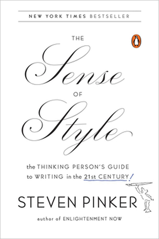 The Sense of Style: The Thinking Person's Guide to Writing in the 21st Century by Steven Pinker