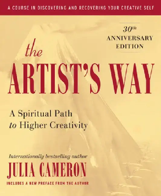 The Artist's Way: 30th Anniversary Edition by Julia Cameron
