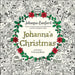 Johanna's Christmas: A Festive Coloring Book for Adults by Johanna Basford