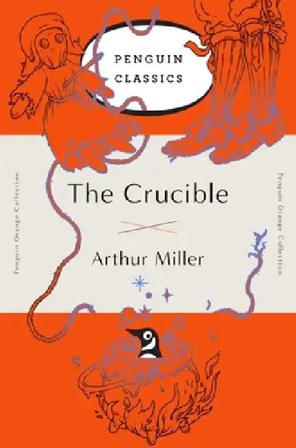 The Crucible: (Penguin Orange Collection) by Arthur Miller