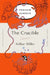 The Crucible: (Penguin Orange Collection) by Arthur Miller