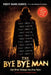 The Bye Bye Man: And Other Strange-but-True Tales by Robert Damon Schneck