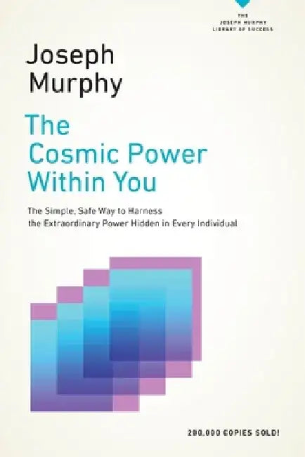 The Cosmic Power Within You by Joseph Murphy