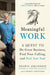 Meaningful Work: A Quest to Do Great Business, Find Your Calling, and Feed Your Soul by Shawn Askinosie, Lawren Askinosie