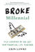 Broke Millennial: Stop Scraping by and Get Your Financial Life Together by Erin Lowry