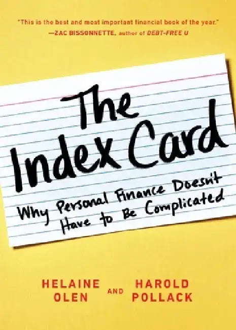 The Index Card: Why Personal Finance Doesn't Have to Be Complicated by Helaine Olen