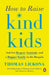How to Raise Kind Kids: And Get Respect, Gratitude, and a Happier Family in the Bargain by Thomas Lickona