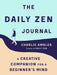 The Daily Zen Journal: A Creative Companion for a Beginner's Mind by Charlie Ambler