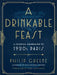A Drinkable Feast: A 1920s Parisian Cocktail Companion by Philip Greene