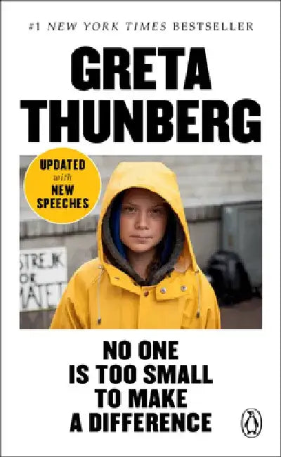 No One Is Too Small to Make a Difference by Greta Thunberg