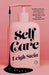 Self Care by Leigh Stein