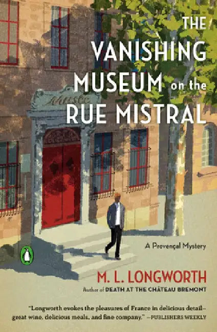 The Vanishing Museum on the Rue Mistral by M. L. Longworth