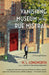 The Vanishing Museum on the Rue Mistral by M. L. Longworth