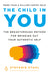 The Child in You: The Breakthrough Method for Bringing Out Your Authentic Self by Stefanie Stahl