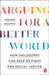 Arguing for a Better World: How Philosophy Can Help Us Fight for Social Justice by Arianne Shahvisi