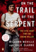 On the Trail of the Serpent: The Epic Hunt for the Bikini Killer by Richard Neville